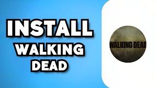 How To Download & Install Walking Dead on PC 2023 Guide