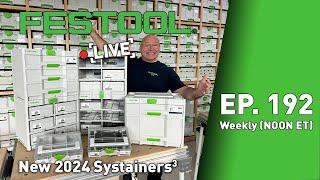 Festool Live Episode 192 - Systainer Fall 2024 Releases