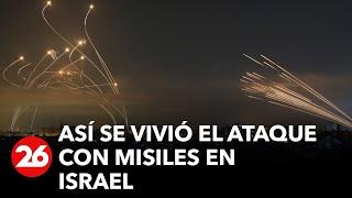 Así se vivió el ataque con misiles en Israel sonaron alarmas en un cielo iluminado por misiles