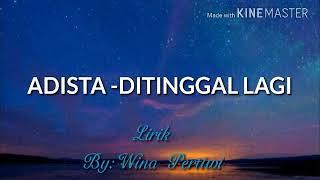 Lirik lagu ADISTA DITINGGAL LAGI