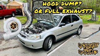 TURBO CIVIC FIRST DRIVE + HOOD DUMP? OR FULL TURBO BACK EXHAUST FOR THE SUPER CHEAP CIVIC BUILD??