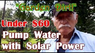 Pump Water with Solar Power  No Battery or Charge Controller  Under $60.00