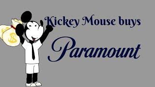 Kickey Mouse Buys ParamountGrounded