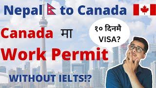 Work Permit in Canada from Nepal  Nepal to Canada