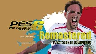 PES2006 Remastered  PES21 Season Downgrade Real face Real Kit v2.0.2