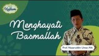 Prof. Nasaruddin Umar MA  Menghayati Basmalah