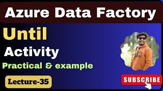 35. Until activity in azure data factory  Azure data factory