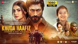 Khuda Haafiz Chapter 2 Full Movie 2022  Vidyut Jammwal Shivaleeka Oberoi  1080p HD Facts & Review