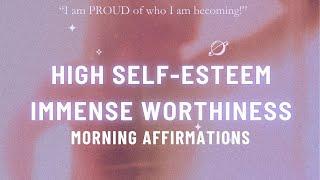 High Self-Esteem & Self-Worth Morning Affirmations