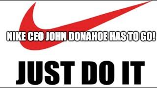 Nike CEO John Donahoe Destroyed the Nike Brand & Killed the Secondary Sneaker Market He Has to Go