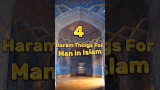 4 Haram Things For Man in Islam  #shorts #islam