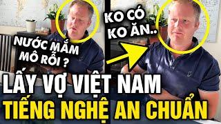 Lấy vợ Việt chồng Tây NÓI GIỌNG NGHỆ AN cực chuẩn HÒA TAN luôn với văn hóa Việt Nam  Tin 3 Phút