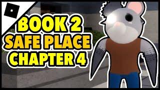 How to ESCAPE PIGGY BOOK 2 CHAPTER 4 - SAFE PLACE MAP + ENDING Walkthrough  ROBLOX