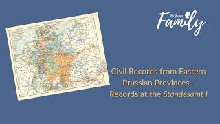 Civil Records from Eastern Prussian Provinces - Records at the Standesamt I