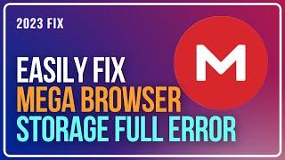 How To Fix Your In Browser STORAGE For Mega Is FULL  Out of HTML5 Offline Storage space