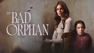 The Bad Orphan 2024  New English Movies 2024  Based On True Story