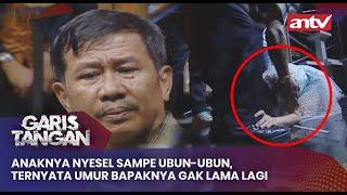 Anaknya Nyesel Sampe Ubun-ubun Ternyata Umur Bapaknya Gak Lama lagi  Garis Tangan Eps 100 Full