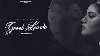 Good Luck  female version   Simiran Dhadli ft. Garry Sandhu  Official Video Song  Raj Shoker