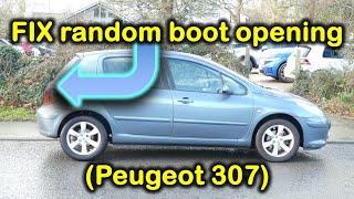 Fix random boot opening Peugeot 307 2007