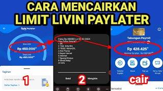 CARA CAIRKAN LIMIT LIVIN PAYLATER JADI SALDO TABUNGAN  UANG TUNAI