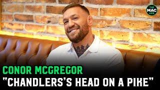Conor McGregor Michael Chandlers head on a Pike... Im cold in the soul