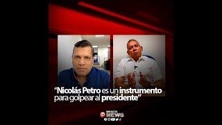 “Nicolás Petro es un instrumento para golpear al presidente Máximo Noriega.