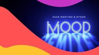 Zack Martino & Dyson - Mood Magnificence Remix