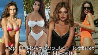 Top 10 Most Popular Hottest Russian Models 2022