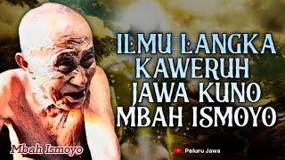 ILMU LANGKA KAWERUH JAWA KUNO MBAH ISMOYO