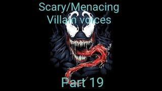 ScaryMenacing Villain voices Part     19