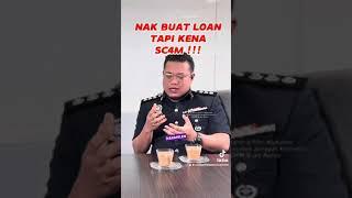 BUAT LOAN DENGAN SCAMMER  Sembang Abang Polis