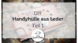 DIY HandyhülleTeil 1  Basteln mit Leder  Arbeiten mit Leder