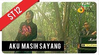 ST12 - Aku Masih Sayang  Official Video Clip