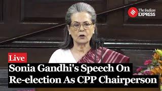 Sonia Gandhis Re-election Speech as Chairperson of the Congress Parliamentary Party