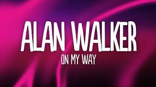Alan Walker - On My Way Lyrics ft. Sabrina Carpenter & Farruko