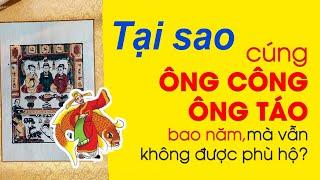 Tại sao cúng Ông Công Ông Táo bao năm mà vẫn không được phù hộ??? Câu chuyện nhân quả