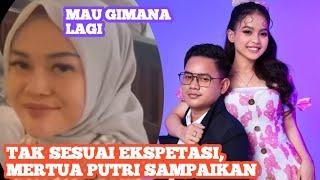 TAK SESUAI EKSPETASI ‼️ Bunda Mertua Putri Harus Sampaikan Ketidak bisa 