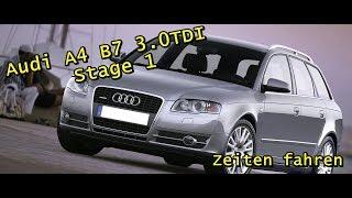 Audi A4 B7 3.0 TDI Stage 1 + Zeiten fahren