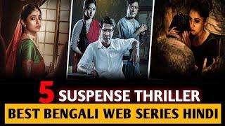 Top 5 New Suspense Crime Thriller Bengali Web Series In Hindi 2021 On Hoichoi 2021 Part 3