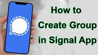 How to Create Group on Signal App?