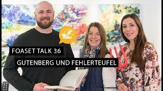 Foaset Talk 36  Gutenberg und Fehlerteufel 2024  Wir lieben Foaset