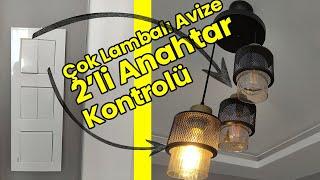 Çok Lambalı Avize Bağlantısı  3 Lambalı Avize 2li Anahtara Nasıl Bağlanır