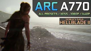 Senuas Saga Hellblade II - Arc A770  All Presets  XeSS - 1080P  1440P