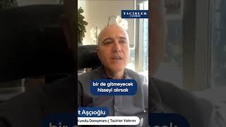 Hisse Seçerken Dikkat Etmeliyiz  Hisse Yorumları  Mehmet Aşçıoğlu  Tacirler Yatırım