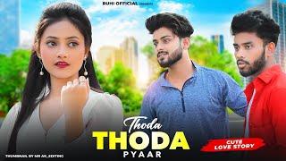 Thoda Thoda Pyaar  Cute Love Story  Ft.Ruhi & Kingshuk  Stebin Ben  Ruhi Official