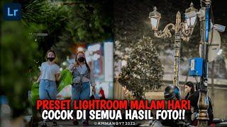 BEST‍ PRESET LIGHTROOM MALAM HARI TERBARU 2023  NIGHT SOFT  PRESET LIGHTROOM TERBARU 2023