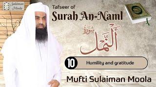Tafseer of Surah An Naml  Mufti Sulaiman Moola  10 - Humility and gratitude