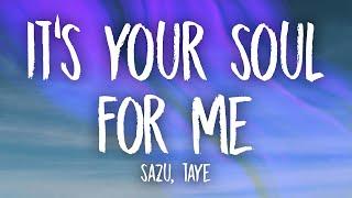 Sazu Taye - Its Your Soul For Me Lyrics