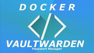 Vaultwarden Password Manager - install with docker-compose and https via nginx