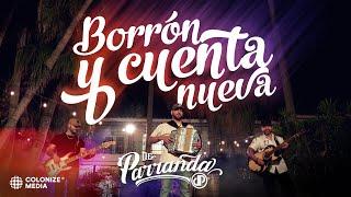 De Parranda - Borrón y Cuenta Nueva Video Oficial